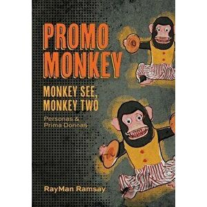 Promo Monkey: Monkey See, Monkey Two: Personas and Prima Donnas, Hardcover - Rayman Ramsay imagine