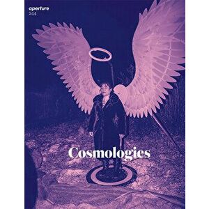 Cosmologies: Aperture 244, Paperback - *** imagine