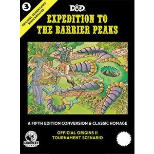 Original Adventures Reincarnated #3: Expedition to the Barrier Peaks (5e Adventure, Hardback), Hardcover - *** imagine