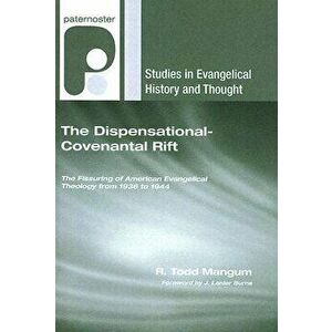 The Dispensational-Covenantal Rift, Paperback - R. Todd Mangum imagine