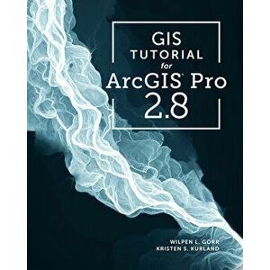 GIS Tutorial for Arcgis Pro 2.8, Paperback - Wilpen L. Gorr imagine