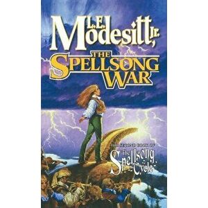 The Spellsong War: The Second Book of the Spellsong Cycle, Paperback - L. E. Modesitt imagine