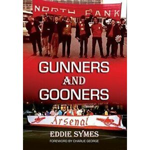 Gunners And Gooners, Hardcover - Eddie Symes imagine