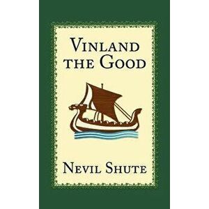 Vinland the Good, Hardcover - Nevil Shute imagine