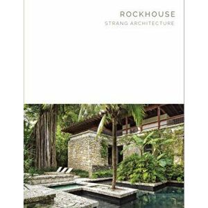 Rockhouse: Strang Architecture - Masterpiece Series, Hardcover - Byron Hawes imagine