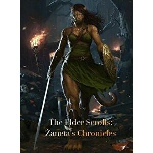 The Elder Scrolls - Zaneta's Chronicles, Hardcover - Adrian Lee Zuniga imagine