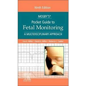Mosby's(r) Pocket Guide to Fetal Monitoring, Paperback - Lisa A. Miller imagine
