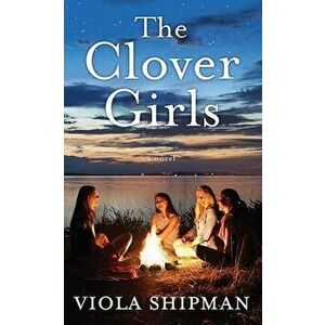 The Clover Girls, Library Binding - Viola Shipman imagine