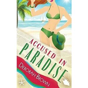 Accused in Paradise, Paperback - Deborah Brown imagine