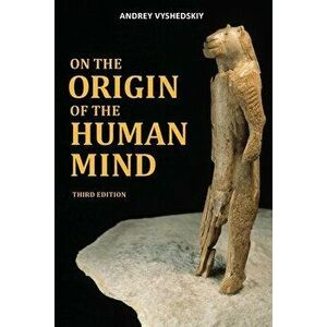 On The Origin of the Human Mind, Paperback - Andrey Vyshedskiy imagine