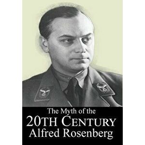 The Myth of the 20th Century, Hardcover - Alfred Rosenberg imagine
