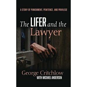 The Lifer and the Lawyer, Hardcover - George Critchlow imagine