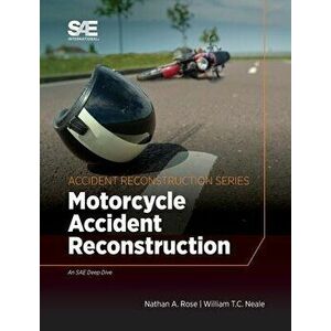 Motorcycle Accident Reconstruction, Hardcover - Nathan a. Rose imagine