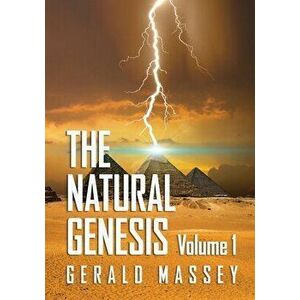 The Natural Genesis Volume 1, Paperback - Gerald Massey imagine