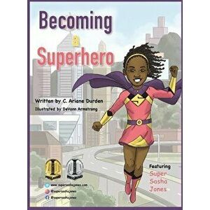 Becoming a Superhero, Hardcover - C. Ariane Durden imagine