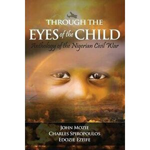 Through the Eyes of the Child, Paperback - John Mozie imagine