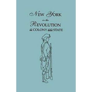 New York in the Revolution as Colony and State. Second Edition 1898. [Bound With] Volume II, 1901 Supplement. Two Volumes in One - James a. Roberts imagine