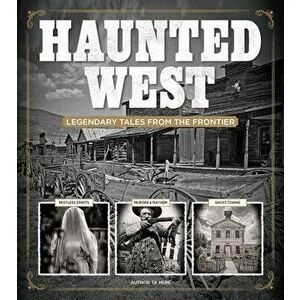 Haunted West: Legendary Tales from the Frontier, Hardcover - Michael Fleeman imagine
