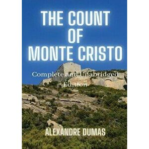 The Count of Monte Cristo: 5 Volumes in 1(Action, Adventure, Suspense, Intrigue and Thriller) Complete and Unabridged - Alexandre Dumas and Classic Li imagine