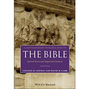 A Contemporary Introduction to the Bible: Sacred Texts and Imperial Contexts, Paperback - David M. Carr imagine