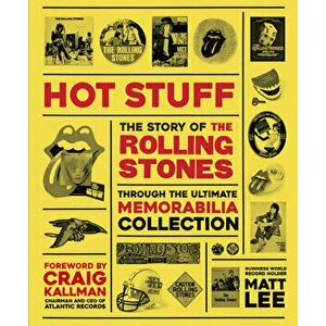 Rolling Stones: Hot Stuff: The Ultimate Memorabilia Collection, Hardcover - Matt Lee imagine