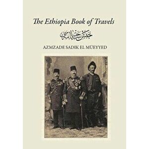 The Ethiopia Book of Travels, Hardcover - Giyas M. Gokkent imagine
