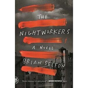 The Nightworkers, Paperback - Brian Selfon imagine