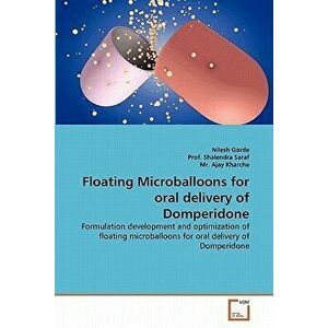 Floating Microballoons for oral delivery of Domperidone, Paperback - Nilesh Gorde imagine
