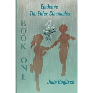 Epidemic, Paperback - Julie Boglisch imagine
