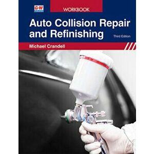 Auto Collision Repair and Refinishing, Paperback - Michael Crandell imagine