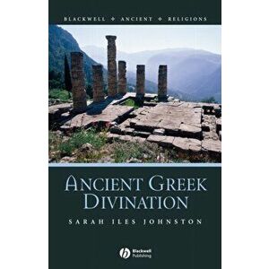 Ancient Greek Divination, Paperback - Sarah Iles Johnston imagine