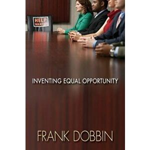 Inventing Equal Opportunity, Paperback - Frank Dobbin imagine