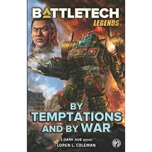 BattleTech Legends: By Temptations and By War, Paperback - Loren L. Coleman imagine