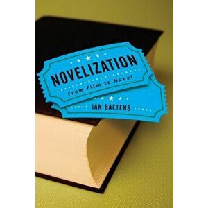 Novelization: From Film to Novel, Paperback - Jan Baetens imagine