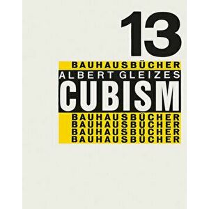 Albert Gleizes: Cubism: Bauhausbücher 13, Hardcover - Albert Gleizes imagine