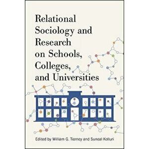 Relational Sociology and Research on Schools, Colleges, and Universities, Paperback - William G. Tierney imagine
