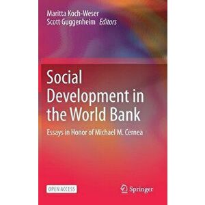 Social Development in the World Bank: Essays in Honor of Michael M. Cernea, Hardcover - Maritta Koch-Weser imagine