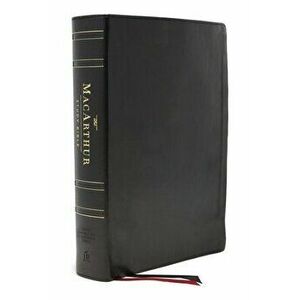 Nasb, MacArthur Study Bible, 2nd Edition, Genuine Leather, Black, Comfort Print: Unleashing God's Truth One Verse at a Time - John F. MacArthur imagine
