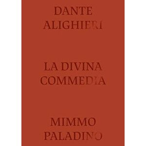 Divine Comedy Illustrated by Mimmo Paladino, Hardcover - Sergio Risaliti imagine