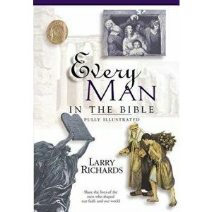 Every Man in the Bible: Everything in the Bible Series, Paperback - Angie Peters imagine