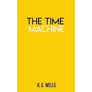 The Time Machine Book: HG Wells Paperback, Hardcover - Hg Wells imagine