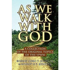 As We Walk with God: A Collection of the Original Topics of the Ypww, Paperback - Bishop Ozro T. Jones Sr imagine