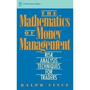 The Mathematics of Money Management: Risk Analysis Techniques for Traders, Hardcover - Ralph Vince imagine