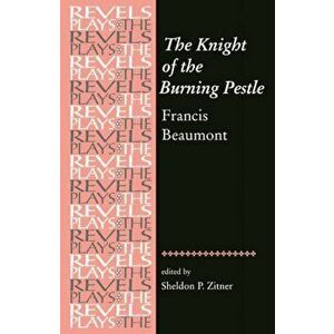 The Knight of the Burning Pestle, Paperback - David Bevington imagine