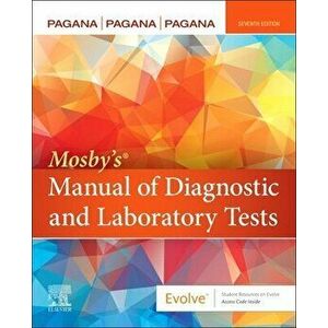 Mosby's(r) Manual of Diagnostic and Laboratory Tests, Paperback - Kathleen Deska Pagana imagine