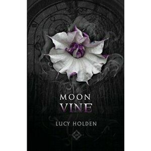 Moon Vine, Paperback - Lucy Holden imagine