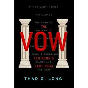 The Vow: Ted Born's Last Trial, Hardcover - Thad Long imagine