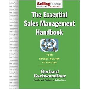 The Essential Sales Management Handbook: Your Secret Weapon to Success, Hardcover - Gerhard Gschwandtner imagine