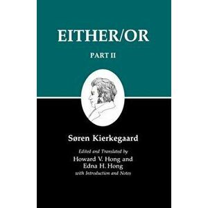 Kierkegaard's Writings IV, Part II: Either/Or, Paperback - Søren Kierkegaard imagine