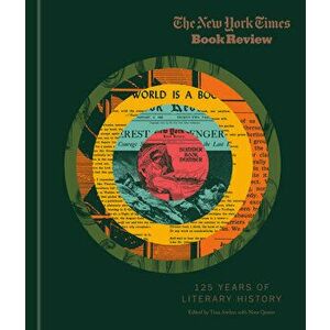 The New York Times Book Review: 125 Years of Literary History, Hardcover - *** imagine